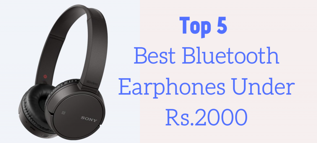 Top 5 best bluetooth earphones under Rs. 2000